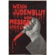 Wenn Judenblut vom Messer spritzt