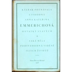 Kterak poznávala ct. Anna Kateřina Emmerichová ostatky svatých ...
