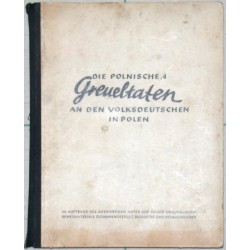 Die polnischen Greueltaten an den Volksdeutschen in Polen