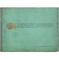 Douze Chansons de Maurice Maeterlinck, Illusrtées par Charles Doudelet