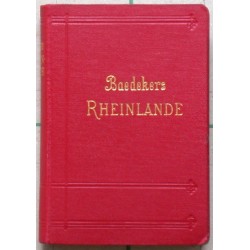 Die Rheinlande von der elsässischen bis zur holländischen Grenze. Rheinpfalz. Saargebiet. Handbuch für Reisende.
