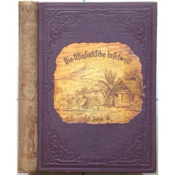Die Ostasiatische Inselwelt. Erster Band: Das Tropen-Eiland Java