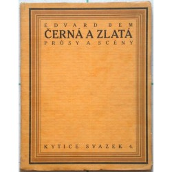 Černá a zlatá. Prósy a scény