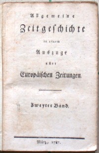 Allgemeine Zeitgeschichte in einem Auszuge aller Europäischen Zeitungen. - Alte Drucke, seltene Bücher und Bibliophilien zu verkaufen