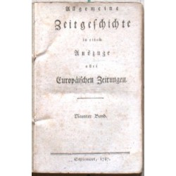 Allgemeine Zeitgeschichte in einem Auszuge aller Europäischen Zeitungen.