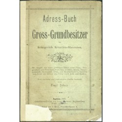 Adressbuch der Gross-Grundbesitzer im Königreich Kroatien-Slavonien