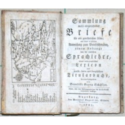 Sammlung wohl eingerichteter Briefe für alle gewöhnlichen Fälle mit einer nützlichen Anweisung zum Briefeschreiben,