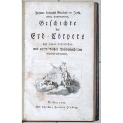 Geschichte des Erd-Cörpers aus seinen äusserlichen und unterirdischen Beschaffenheiten hergeleitet und erwiesen.