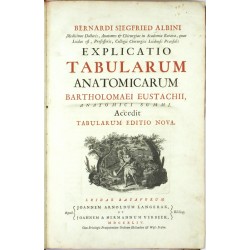 Explicatio tabularum anatomicarum Bartholomaei Eustachii