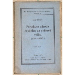 Persekuce národa českého za světové války. (1914-1918.)