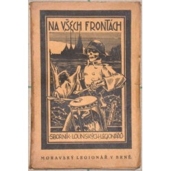 Na všech frontách. Sborník lounských legionářů.