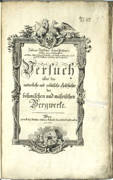 Peithner z Lichtenfelsu - Versuch über die ... böhmischen und mährischen Bergwerke, Vídeň, Schmidt, 1780