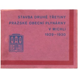 Sudek - Tusar - Stavba druhé třetiny Pražské obecní plynárny v Michli 1929-1930