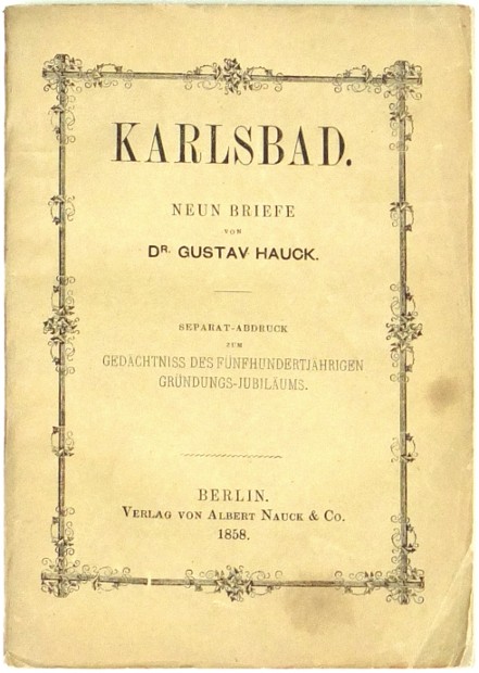 Karlovy Vary - Karlsbad. Neun Briefe von Dr. Gustav Hauck, Berlin, 1858