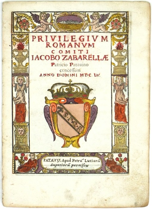 Giacomo Zabarella - Privilegium Romanum Comiti Iacobi Zabarellae ... 1655
