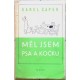 Měl jsem psa a kočku
