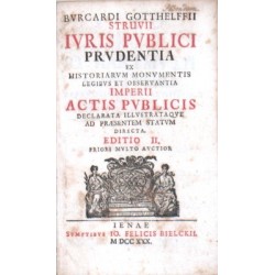 Iuris publici prudentia ex historiarum monumentis legibus et observantia imperii actis publicis declarata illustrataque ad