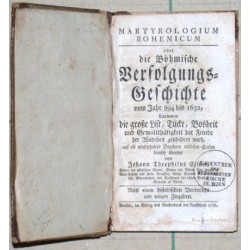 Martyrologium bohemicum oder die Böhmische Vervolgungs-Geschichte