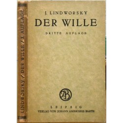 Der Wille. Seine Erscheinung und seine Beherrschung. Nach den Ergebnissen der Experimentellen Forschung