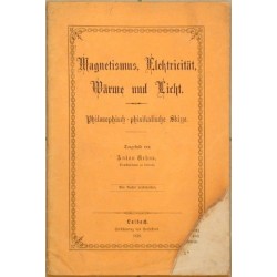 Magnetismus, Elekricität, Wärme und Licht