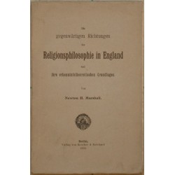 Die gegenwärtigen Richtungen der Religionsphilosophie in England und ihre erkenntnistheoretieschen Grundlagen