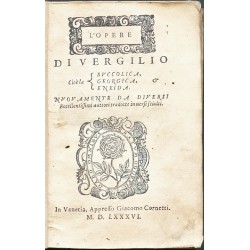 L'Opere di Vergilio. Cioé la Buccolica, Georgica, Eneida. Nuovamente de diversi Ecclentissimi auttori tradotte in versi sciolti