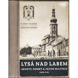 Lysá nad Labem - grunty, domky a jejich majitelé. Historie Lysé nad Labem v obrazech